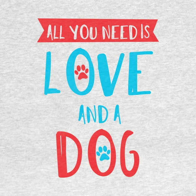 All You Need Is Love And A Dog, Paws, Paw Prints by Jelena Dunčević